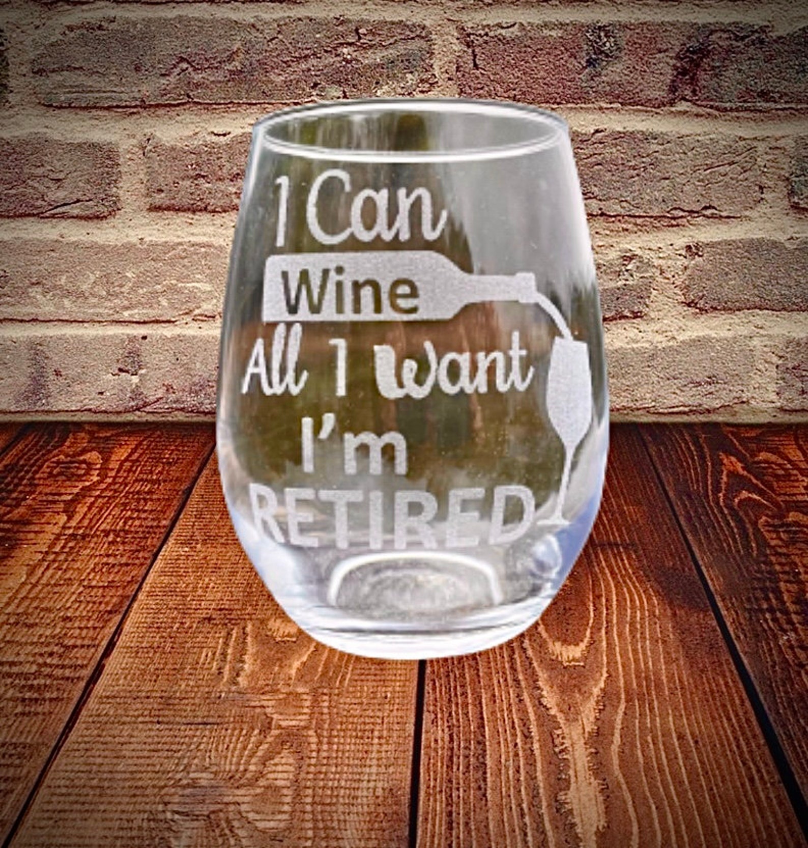 Retirement Gift Engraved Wine Glass I Can Wine All I Want Im Etsy