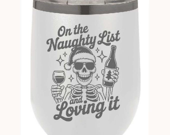 Christmas wine tumbler, On the naughty list and Loving it