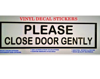 Sticker Please Close The Door Gently Decal Sign Etsy