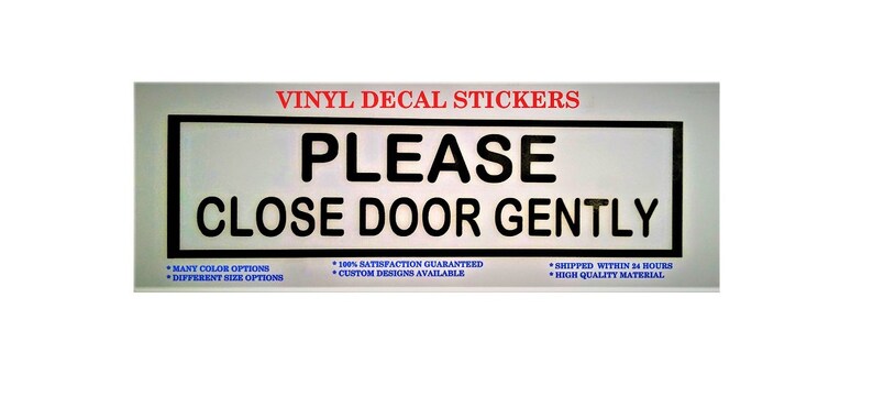 Home Garden Please Close The Door Gently Sticker Decal