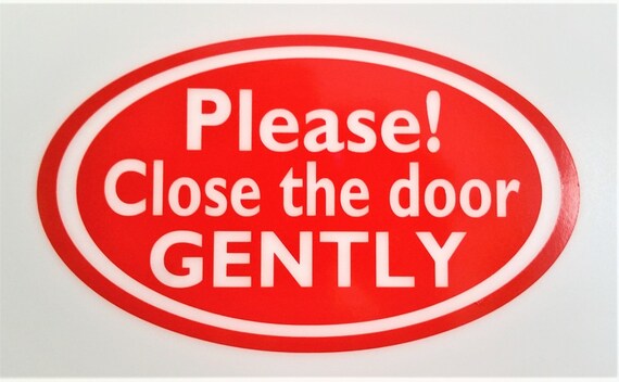 Sticker Please Close The Door Gently Decal Sign Etsy