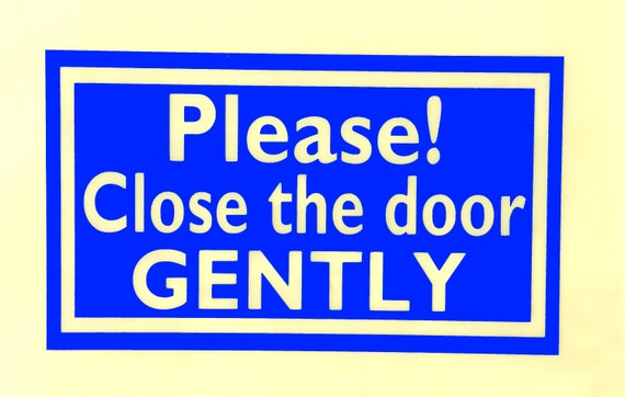 Sticker Please Close The Door Gently Decal Sign Etsy