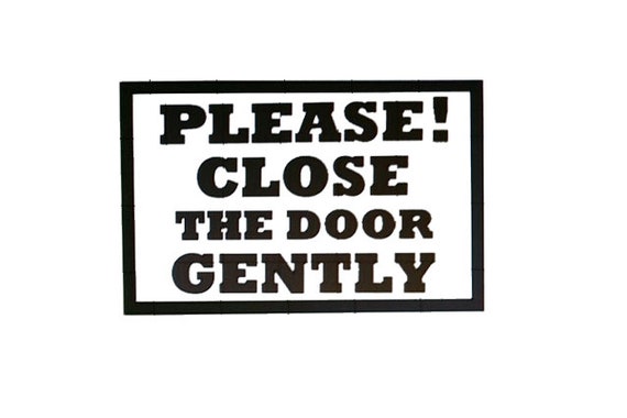 Sticker Please Close The Door Gently Decal Sign Etsy