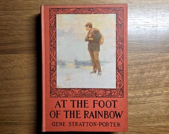 Vintage 1907 At the Foot of the Rainbow by Gene Stratton-Porter Hardcover Grosset & Dunlap Classic Antique Book