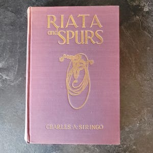 Vintage Book - Riata and Spurs - The Story of a Lifetime Spent in the Saddle as Cowboy and Ranger Charles A. Siringo - Houghton Mifflin 1931