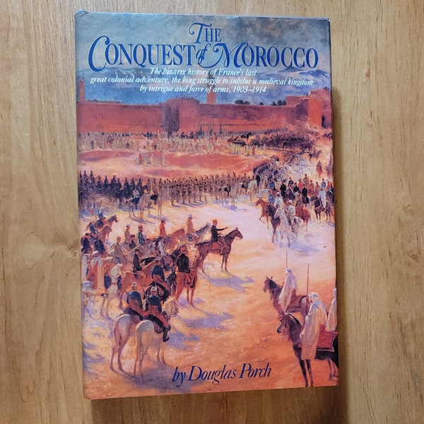 Vintage hardcover book The Conquest of Morocco Colonial France Douglas Porch 1983 1st American Ed. HC/DJ History
