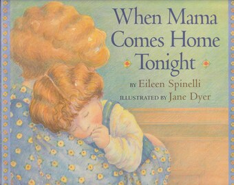 Children's book - When Mama Comes Home Tonight - Eileen Spinelli 1998 Hard cover book with dust jacket