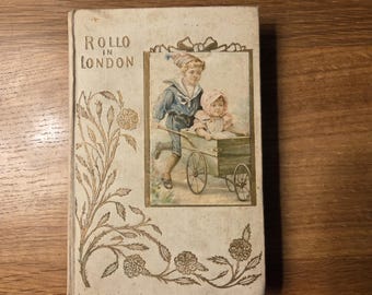 Antique 1900 Rollo in London by Jacob Abbott - W.B. Conkey Co. Edition - Victorian Children’s Travel Series - Collectible Hardcover Book