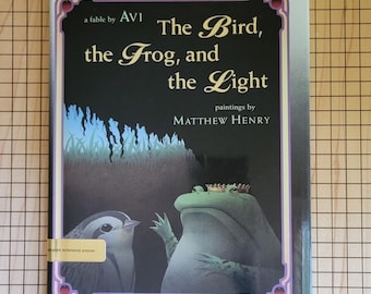 Children's book - a fable by Avi - The Bird, the Frog, and the Light is a Hard cover book with dust jacket 1994 Richard Jackson Book