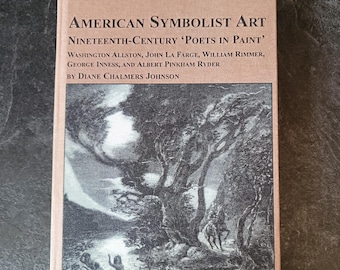 Vintage Book - American Symbolist Art - Nineteenth-Century Poets in Paint by Diane Chalmers Johnson 2004 Studies in Art History Volume 7