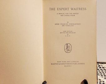 The Expert Waitress A Manual for Pantry Dining Room Anne Frances Springsteed 1912 HC