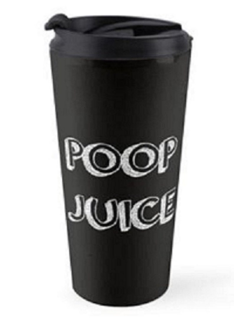 Poop Juice 11 or 15 Oz Ceramic and 15 Oz Stainless Steel Etsy UK