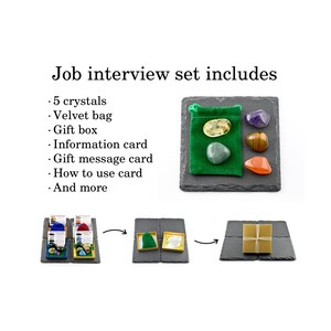 May include: A job interview set including five crystals, a green velvet bag, a gift box, an information card, a gift message card, and a how-to-use card. The set is displayed on a square slate tile, showing the items individually and packaged.