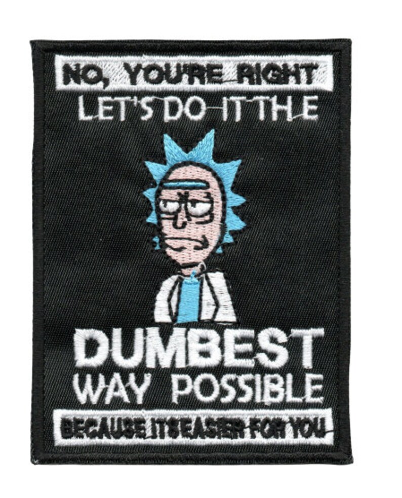 Rick & Morty Morale Patch Lets do it the dumbest way | Etsy