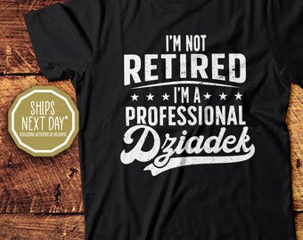 No estoy jubilado, soy un profesional Dziadek, abuelo polaco, regalo para el abuelo, camiseta de algodón unisex