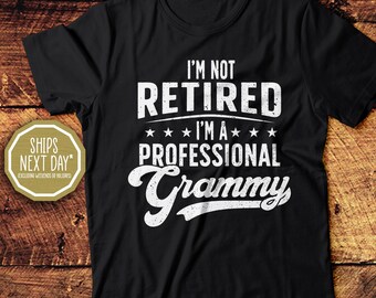 No estoy jubilado, soy un Grammy profesional, regalo para la abuela, camiseta de algodón unisex, camiseta de algodón para mujer