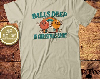 Boules dans l'esprit de Noël, Esprit de Noël, chemises de Noël, chemises de Noël pour hommes, t-shirt de Noël drôle