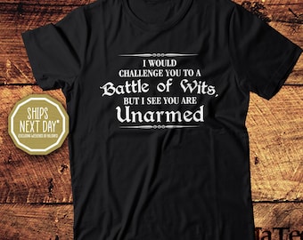 Te retaría a una batalla de ingenio, pero veo que estás desarmado. Camiseta de algodón para hombre y mujer. Camiseta sarcástica. Regalo divertido.