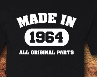 Made in 1964, All Original Parts, Made in 1964 Shirt, 55th Birthday, 55 Birthday, 55th Birthday Shirt, 55 Birthday Shirt, Birthday Gift