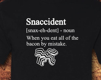 Snaccident, Snaccident T-Shirt, Snaccident Shirt, Bacon, Bacon Gifts, Bacon T Shirt, Bacon Shirt, Funny Bacon Gift, Funny Bacon Tshirts
