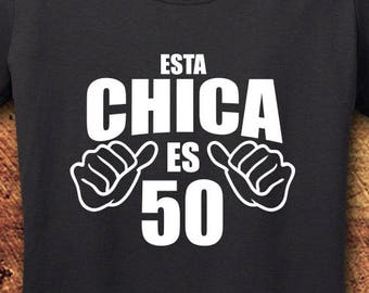 Esta Chica Es 50, 50th Birthday Gift, Woman's Cotton Tee