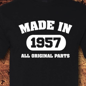 Made in 1957, All Original Parts, Made in 1957 Shirt, 67th Birthday, 67 Birthday, 67th Birthday Shirt, 67 Birthday Shirt, Birthday Gift