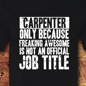 Carpenter, Carpenter Gifts, Carpenter Tee Shirt, Carpenter T Shirt, Wood Working, Wood Working Gifts, Shirt, T-Shirt, tee