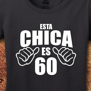 Esta Chica Es 60, 60th Birthday, 60th Birthday Gift, 60th Birthday Gifts for Woman, 60th Birthday Shirt, 60 Birthday, 60 and Fabulous, Gift