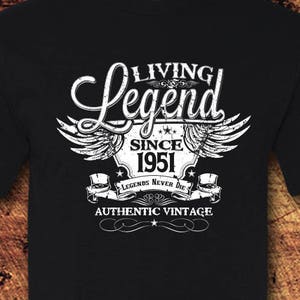 Living Legend Since 1951, 73rd Birthday, 73 Birthday, 73rd Birthday Shirt, 1951, Living Legend, Birthday, Birthday Gift, Birthday Shirt