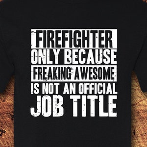 Firefighter, Firefighter Gift, Firefighter Gift for Him, Firefighter Gift for Her, Firefighter Shirt, Firefighter Shirts for Women, T-Shirt