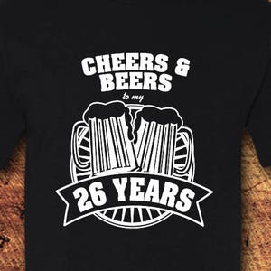Cheers and Beers, Cheers to 26 Years, Cheers and Beers to 26 Years, 26th Birthday, 26th Birthday Gifts for woman, 26th Birthday Gifts