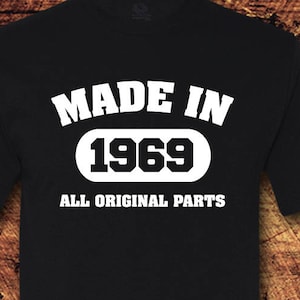 Made in 1969, All Original Parts, Made in 1969 Shirt, 55th Birthday, 55 Birthday, 55th Birthday Shirt, 55 Birthday Shirt, Birthday Gift