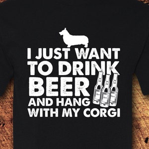 Corgi, Corgi Shirt, Corgi Gifts, Welsh Corgi, Beer, Beer Shirt, Drinking Shirt, Drinking, Dog Lover Gift, T-Shirt, Shirt, Tee