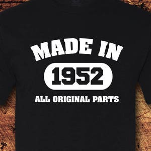 Made in 1952, All Original Parts, Made in 1952 Shirt, 73rd Birthday, 73 Birthday, 73rd Birthday Shirt, 73 Birthday Shirt, Birthday Gift