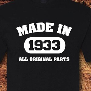 Made in 1933, All Original Parts, Made in 1933 Shirt, 91st Birthday, 91 Birthday, 91st Birthday Shirt, 91 Birthday Shirt, Birthday Gift