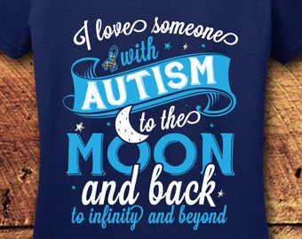 I Love You To The Moon and Back, Autism, Autism Awareness, Autism Shirt, Autism Mom, Autistic, Compassion, Love, T-Shirt, Shirt, Tee