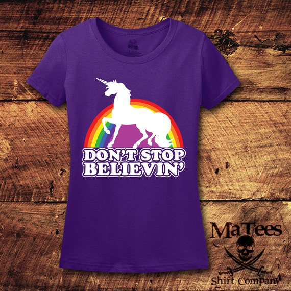 Don't Stop Believin' Unicorn T-Shirt Don't Stop Believin' Unicorn T-Shirt