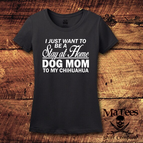 Chihuahua, Chihuahua Shirt, Chihuahua Mom, Dog Mom shirt, Woman's Cotton Tee