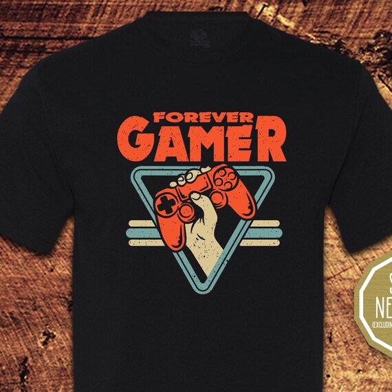Forever Gamer, Gamer Gift, Gamer, Video Game Shirt, Video Games