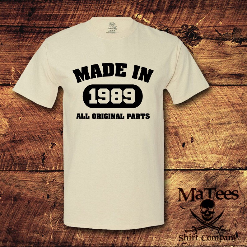 Made in 1989 All Original Parts Made in 1989 Shirt 30th Etsy