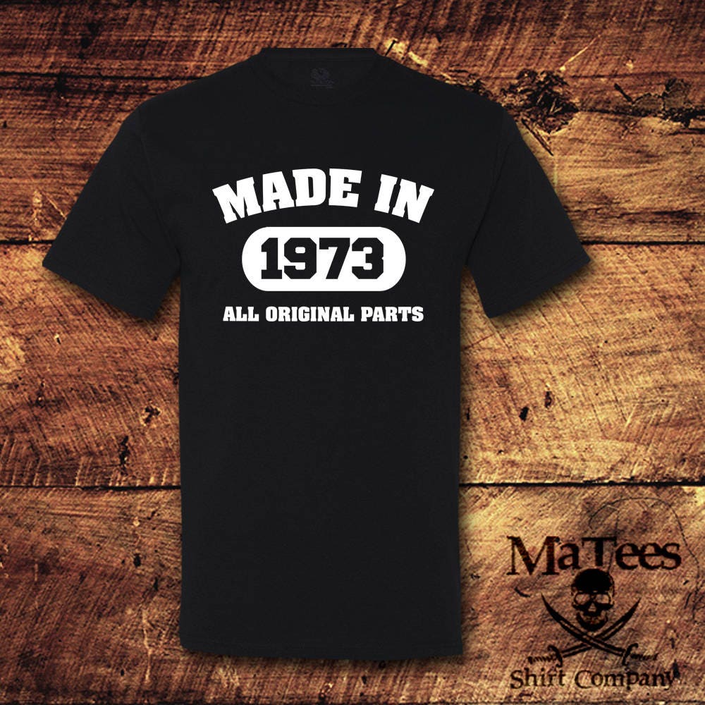 46th Birthday Made In Year 1973 All Original Parts Tshirt Dad Grandad Brother 46th Birthday Made In Year 1973 All Original Parts Tshirt Dad Grandad Brother