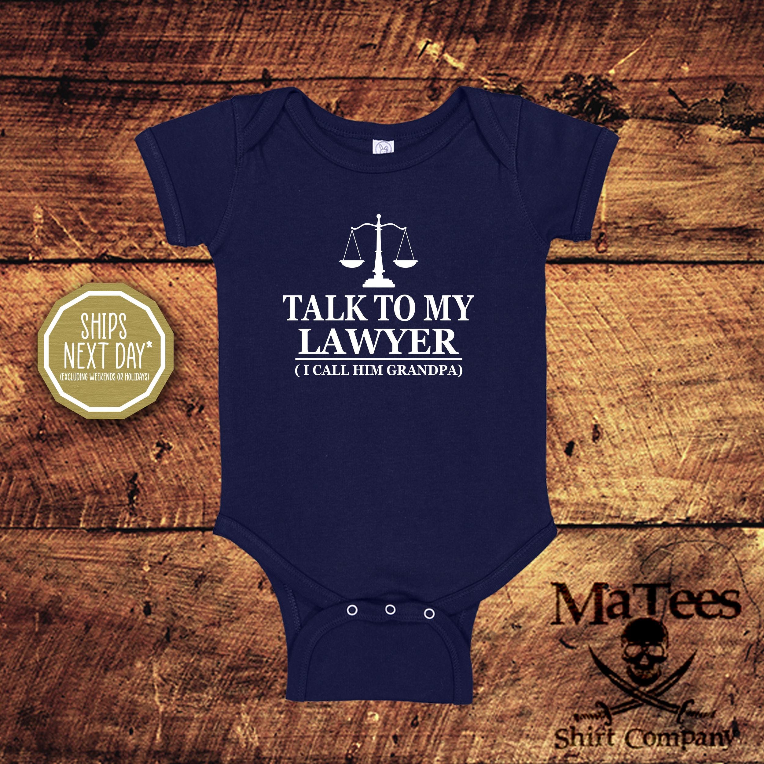Talk to My Lawyer I Call Him Grandpa, Funny Baby, Baby Bodysuit