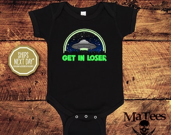 Get In Loser, Aliens, Cotton Baby Bodysuit, Toddler Tee Shirt