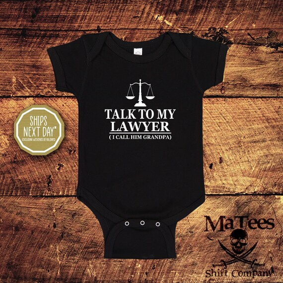Talk to My Lawyer I Call Him Grandpa, Funny Baby, Baby Bodysuit