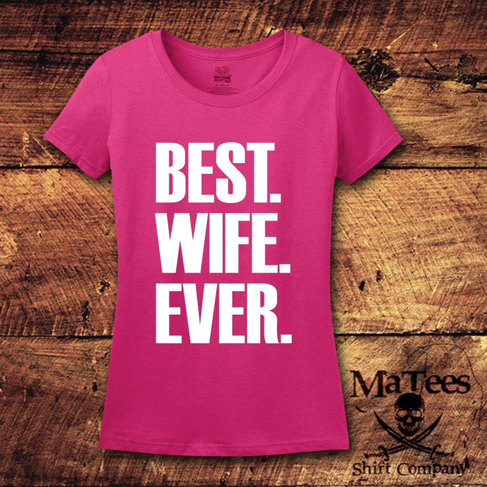 best wife ever shirt