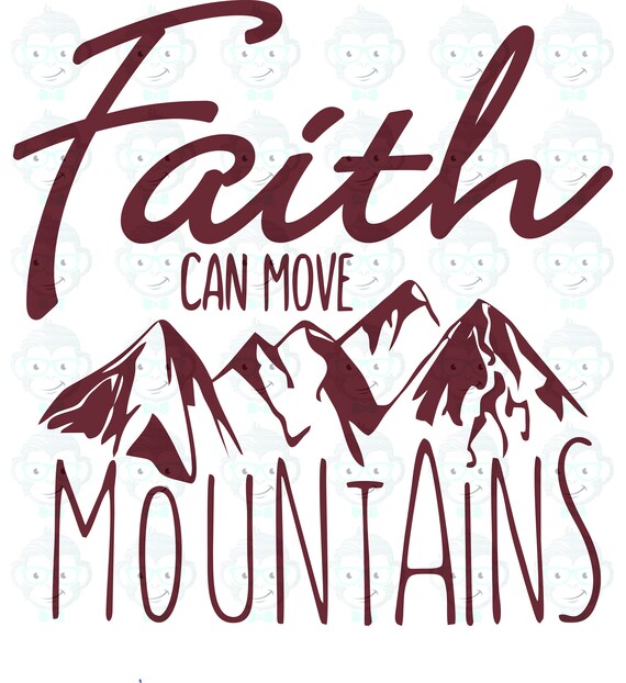 Faith Can Move Mountains Cut File Silhouette Cameo Vinyl Etsy