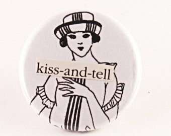 Kiss and Tell - Vintage Woman - 1.25" Pin - Button
