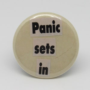 Panic Sets In - 1.25" button - Pin