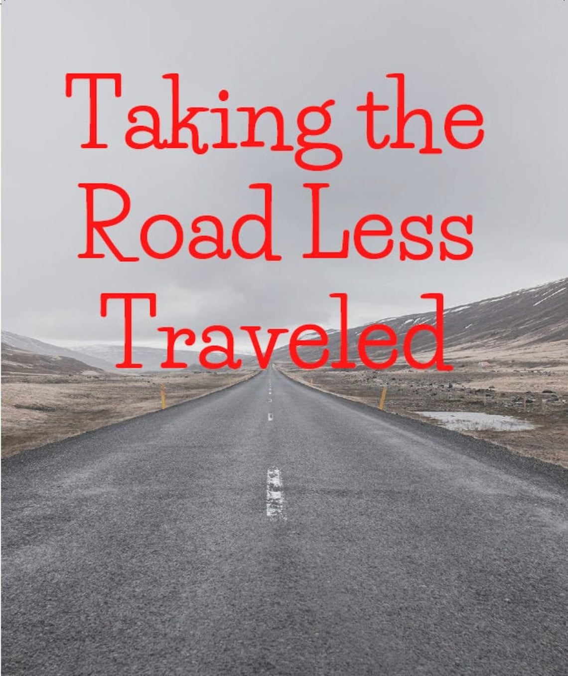Taking the Road Less Traveled Motivational Quotes, Inspirational Quotes