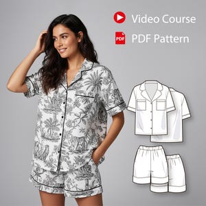 May include: A woman wearing a white pajama set with a black and white jungle print. The set includes a button-down shirt and shorts. The image also shows a pattern for the pajama set and text that says "Video Course" and "PDF Pattern."